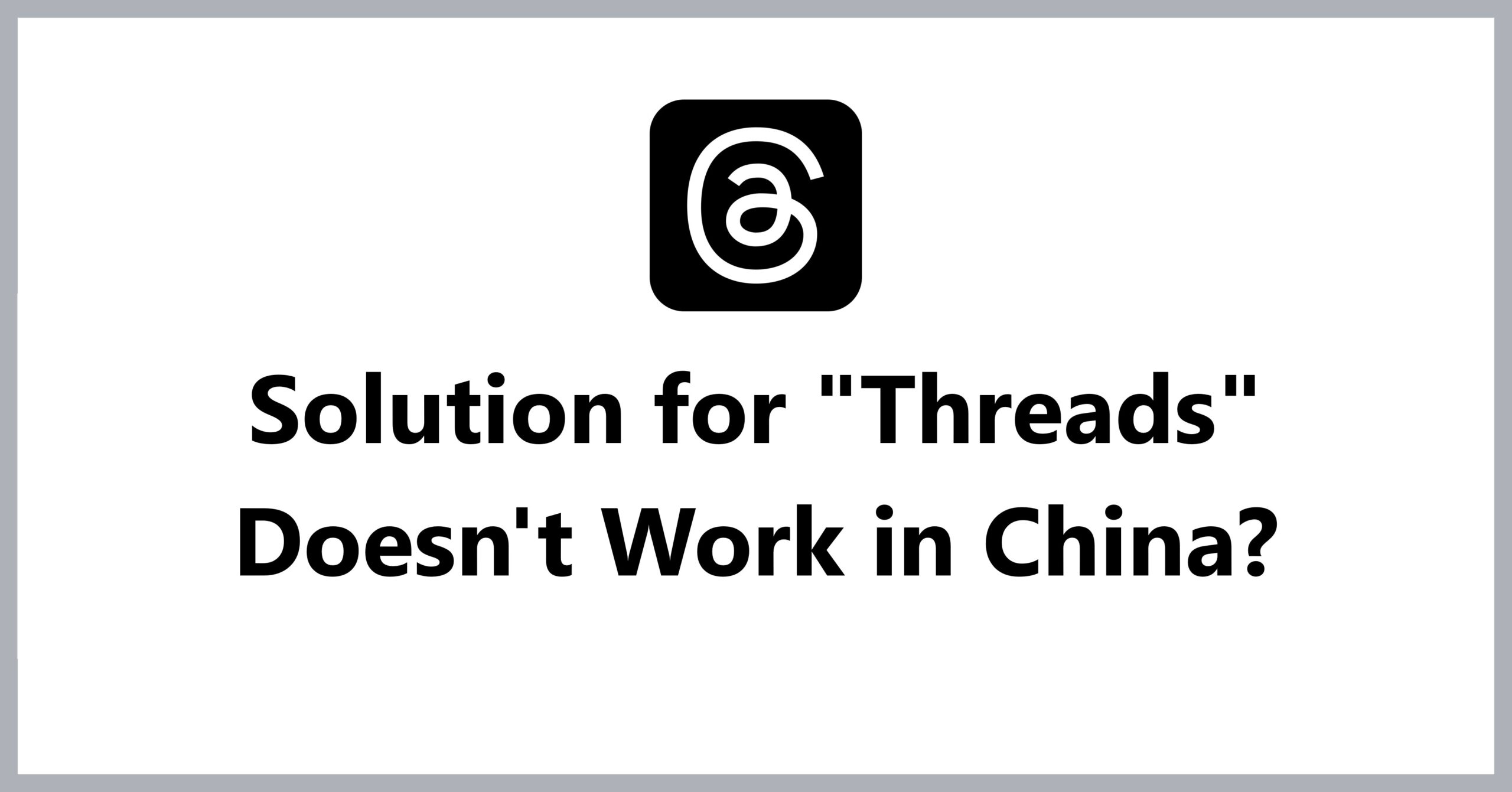 Threads Doesn’t Work? How People are Staying Connected in China