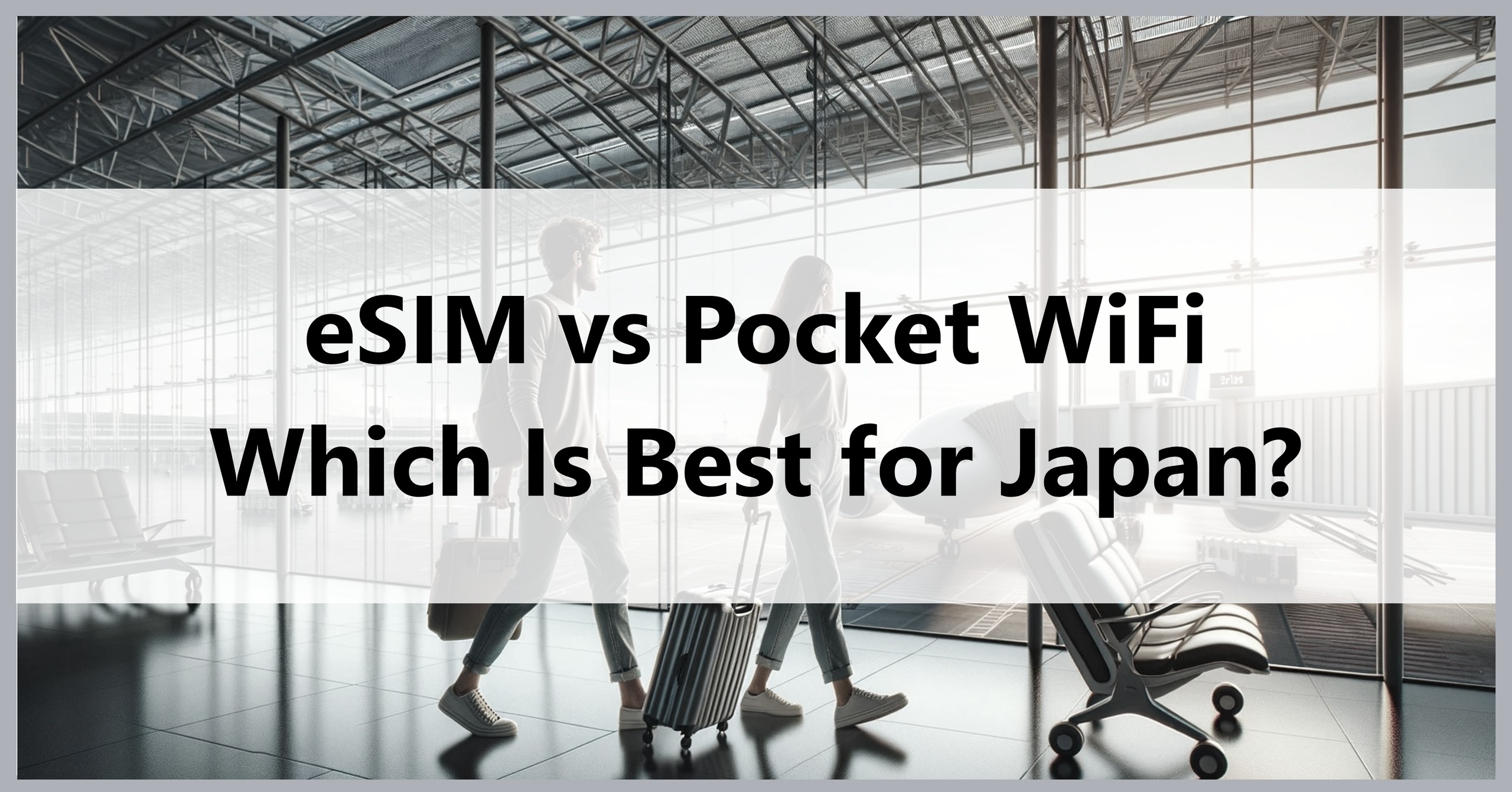 eSIM vs Pocket WiFi: which is best for Japan?